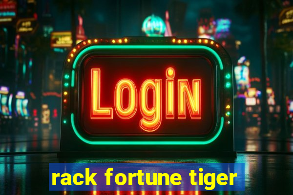 rack fortune tiger